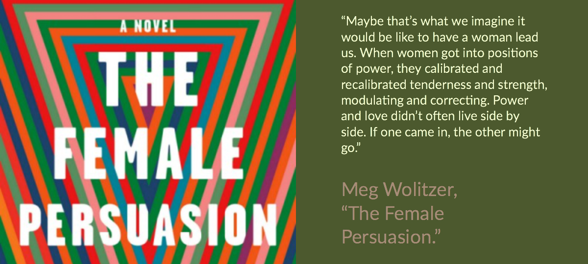 An infographic that presents the cover of Meg Wolitzer's "The Female Persuasion," along with a quote from the novel. (Ashley Hern)