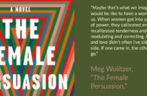 An infographic that presents the cover of Meg Wolitzer's "The Female Persuasion," along with a quote from the novel. (Ashley Hern)
